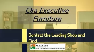 Contact the Leading Shop and Find Ora Executive Furniture