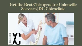 Get the Best Chiropractor Unionville Services | Dc Chiroclinic
