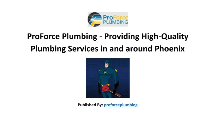 proforce plumbing providing high quality plumbing