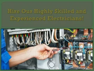 Hire Our Highly Skilled and Experienced Electricians!