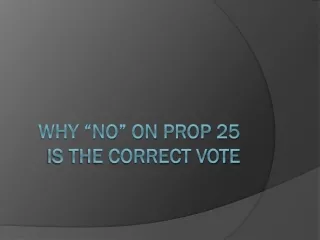 Why “No” on Prop 25 is the Correct Vote