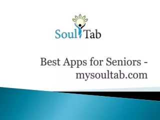Best Apps for Seniors - mysoultab.com