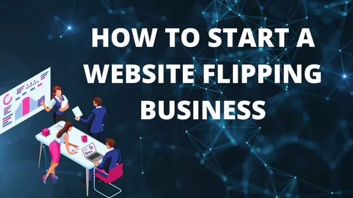 how to start a website flipping business