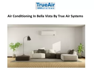 Air Conditioning In Bella Vista By True Air Systems