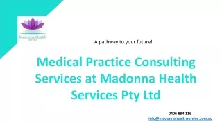 Medical Practice Consulting Services at Madonna Health Services Pty Ltd