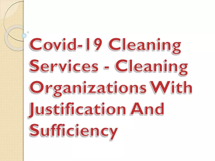 covid 19 cleaning services cleaning organizations with justification and sufficiency