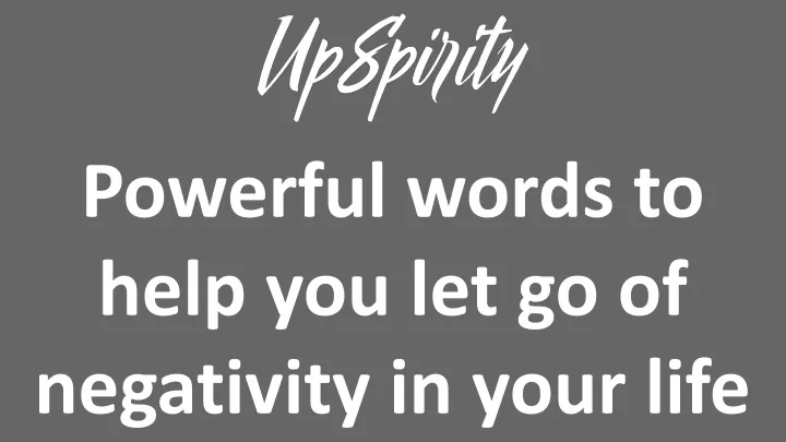 powerful words to help you let go of negativity