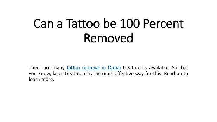 can a tattoo be 100 percent removed