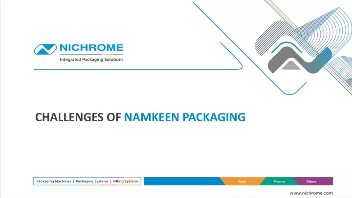 challenges of namkeen packaging