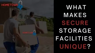 what makes secure storage facilities unique