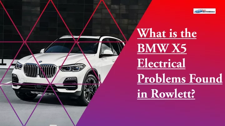 what is the bmw x5 electrical problems found