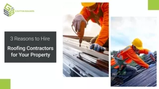 3 Reasons to hire roofing contractors for your property