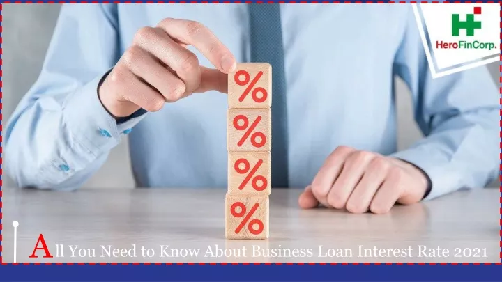 ll you need to know about business loan interest rate 2021