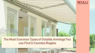 The Most Common Types of Outside Awnings You can Find in Camden Region