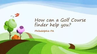 How can a golf course finder help you