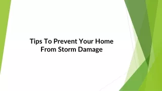 Tips To Prevent Your Home From Storm Damage