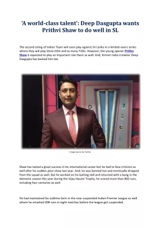 a world class talent deep dasgupta wants prithvi