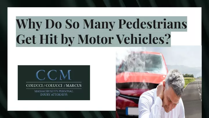 why do so many pedestrians get hit by motor