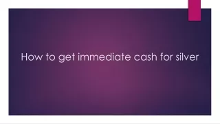 how to get immediate cash for silver