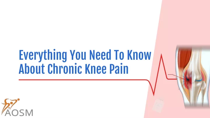 everything you need to know about chronic knee pain