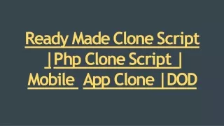 read y mad e clon e script p h p clon e scrip t mobile a pp clon e dod