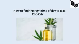 How to find the right time of day to take CBD Oil?