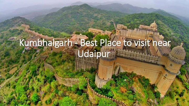 kumbhalgarh best place to visit near udaipur