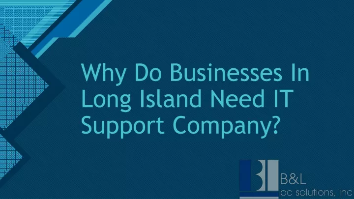 why do businesses in long island need it support company