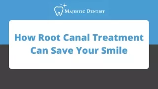 How Root Canal Treatment Can Save Your Smile
