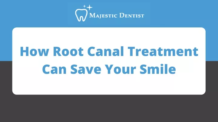 how root canal treatment can save your smile