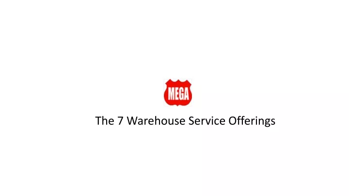 the 7 warehouse service offerings
