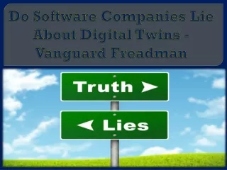 do software companies lie about digital twins vanguard freadman