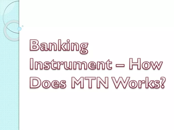 banking instrument how does mtn works