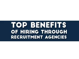 Top Benefits of Hiring Through Requriement Agencies