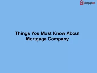 Things You Must Know About Mortgage Company