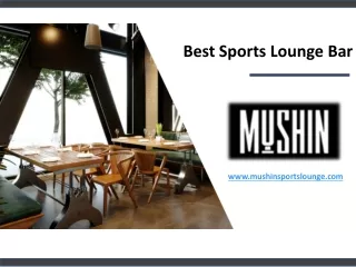 Best Sports Lounge Bar - www.mushinsportslounge.com