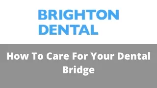 How To Care For Your Dental Bridge