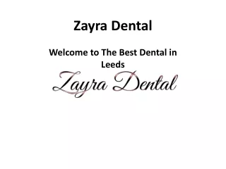 Zayra Dental - Best Dental in Leeds