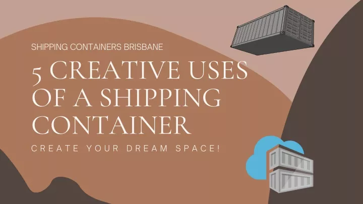 shipping containers brisbane 5 creative uses