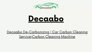 Car Carbon Cleaning Service| Decaabo