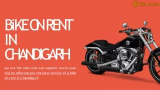 Be the Rider of Bike ON RENT IN CHANDIGARH For Your Trip