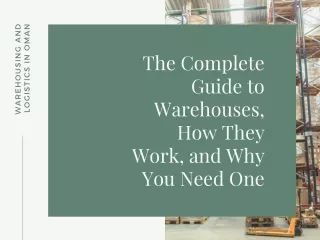 The Complete Guide to Warehouses, How They Work, and Why You Need