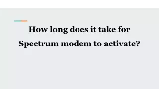 How long does it take for Spectrum modem to activate_