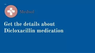 Get the details about Dicloxacillin medication (1)