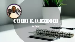 Chidi Ezeobi - Authors with Outstanding Writing Skills