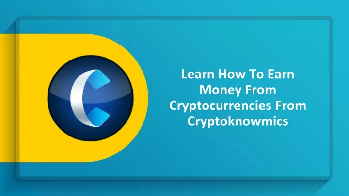 learn how to earn money from cryptocurrencies