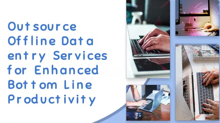 outsource offline data entry services for enhanced bottom line productivity