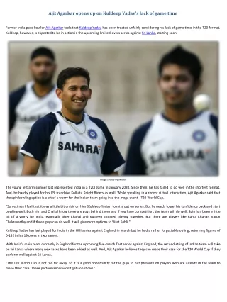 ajit agarkar opens up on kuldeep yadav s lack