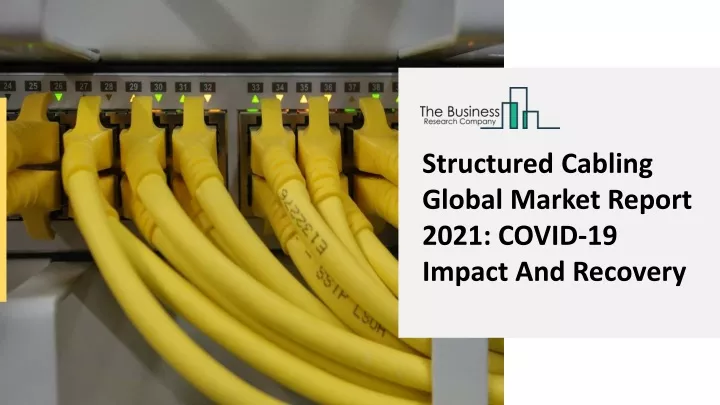 structured cabling global market report 2021