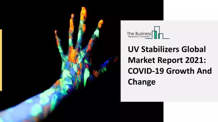 uv stabilizers global market report 2021 covid